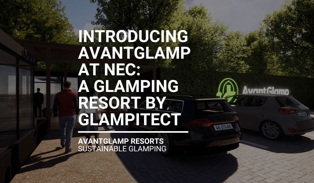 Introducing AvantGlamp at NEC A Glamping Resort By Glampitect